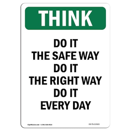 Signmission OSHA THINK Sign, Do It Safe Way Do It Right Way, 18in X 12in Aluminum, 12" W, 18" L, Portrait OS-TS-A-1218-V-11920